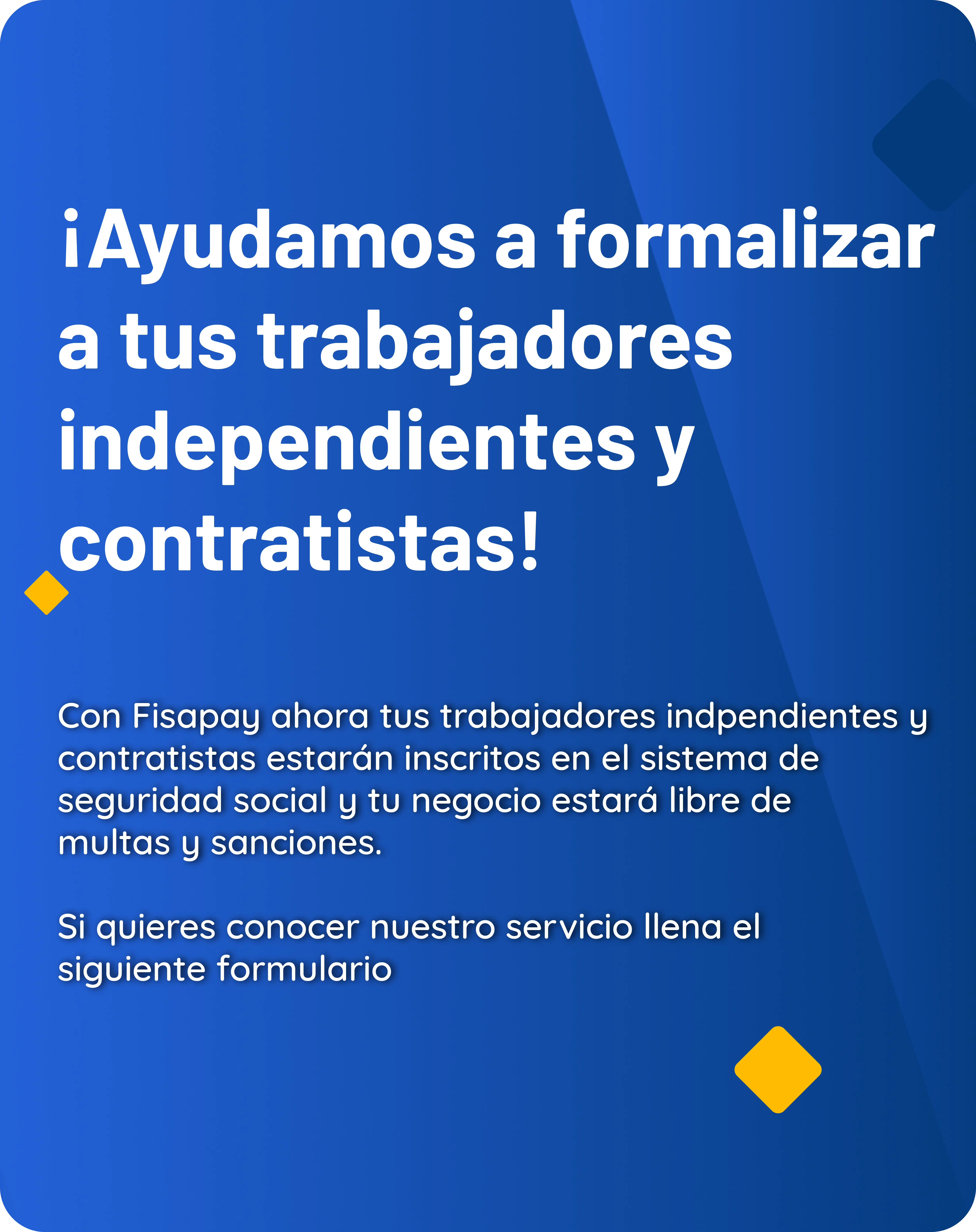 Con Fisapay podrás formalizar los contratos por prestación de servicios de tus trabajadores independientes.